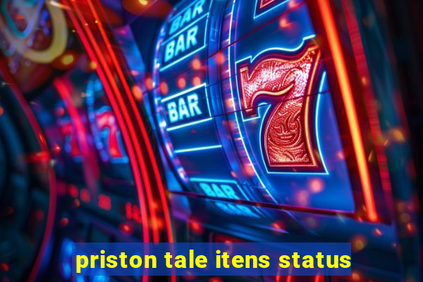 priston tale itens status